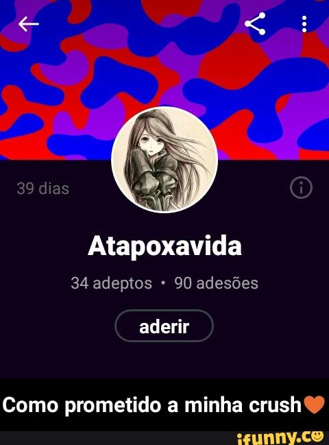 Atapoxavida
34 adeptos 90 adesões
aderir
Como prometido a minha crush O - Como prometido a minha crush♥