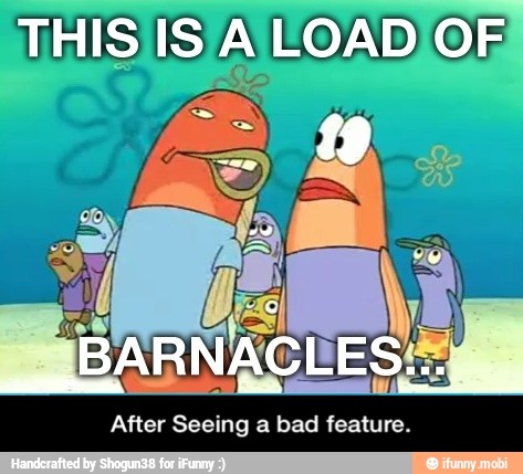 After Seeing a bad feature. - After Seeing a bad feature.