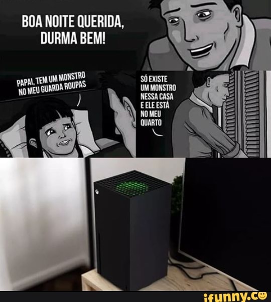 BOA NOITE QUERIDA,
DURMA BEM!
UM MONSTRO