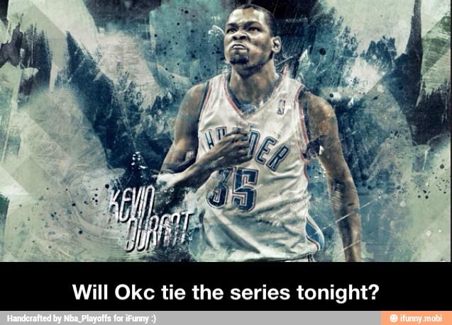 Will Okc tie the series tonight? - Will Okc tie the series tonight?