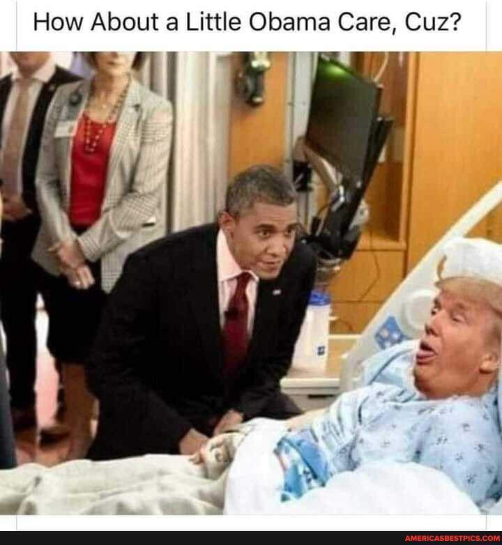 How About a Little Obama Care, Cuz?