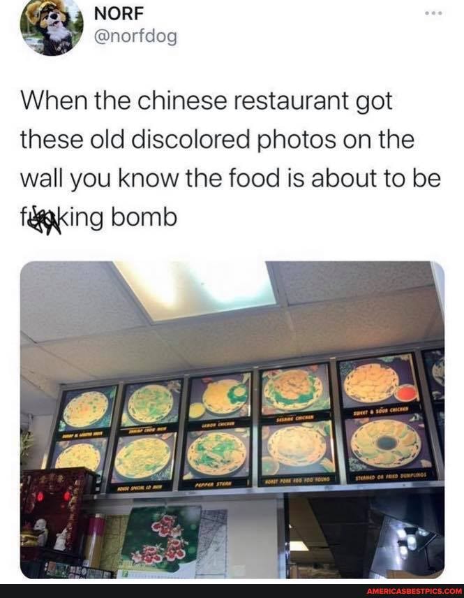 NORF
When the chinese restaurant got these old discolored photos on the wall you know the food is about to be bomb