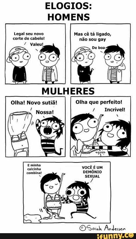 ELOGIOS:
HOMENS
Legal seu novo
el a
ERES
Olha! Novo sutiã! Olha que perfeito!
ata