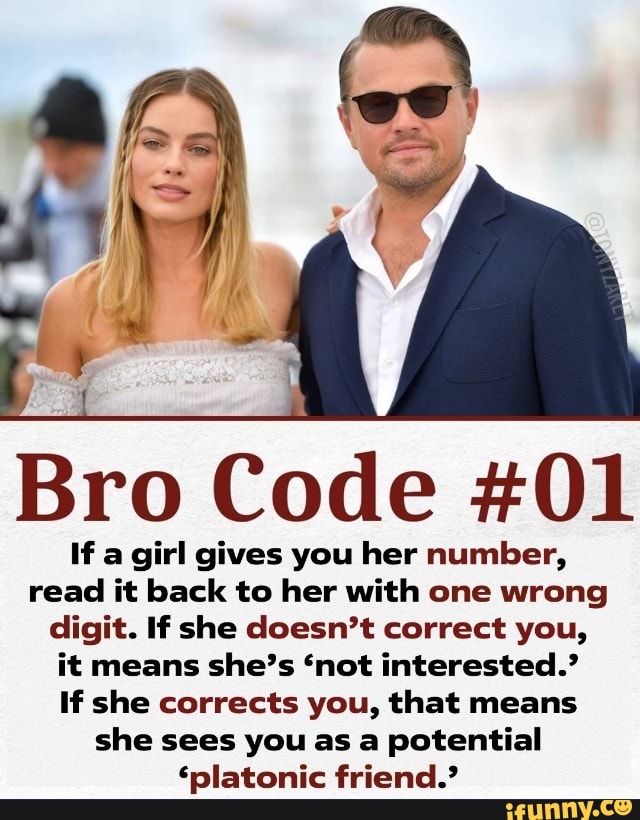 Bro Code 01 If A Girl Gives You Her Number Read It Back To Her With One Wrong Digit If She