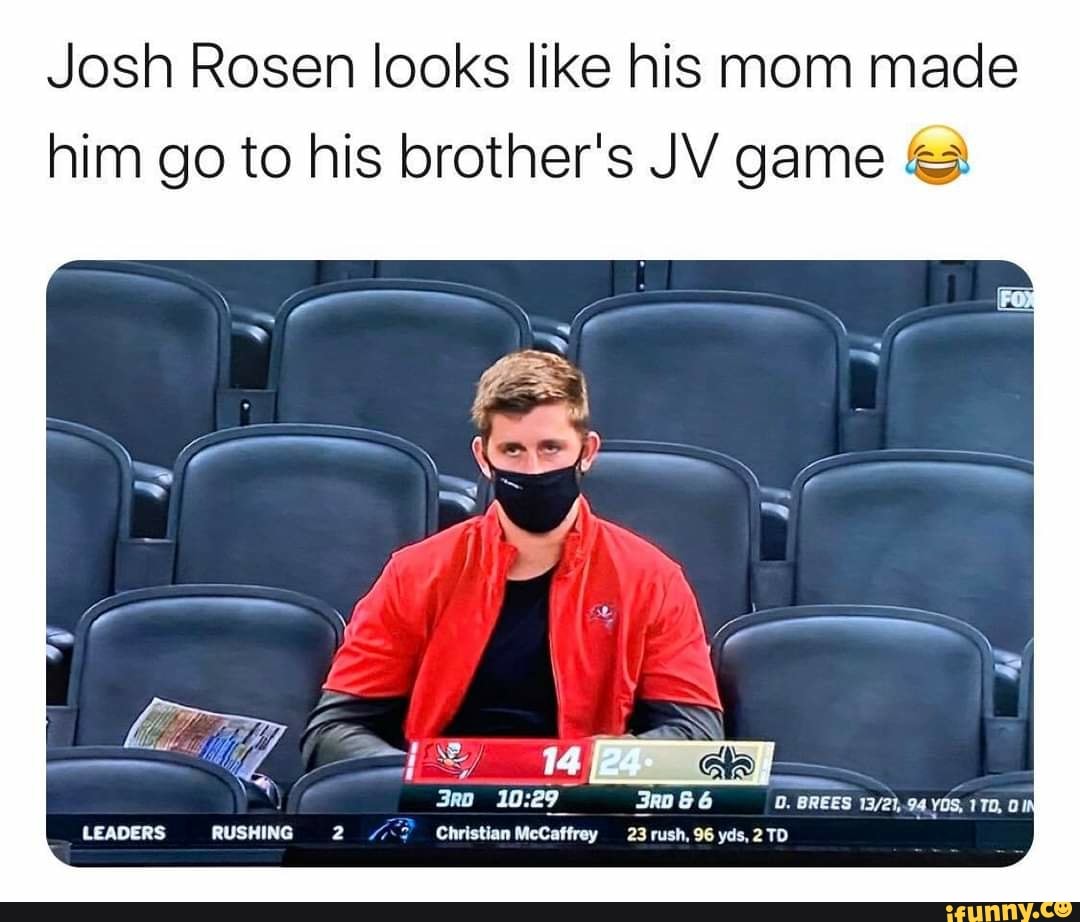 Josh Rosen looks like his mom made him go to his brother's JV game
14
BREES
LEADERS RUSHING Christian McCaffrey 23 rush, 96 yds,2 TD