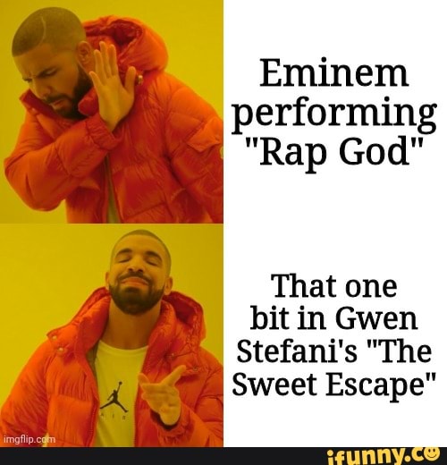 Eminem
performing
That one
bit in Gwen
Stefani's "The
Sweet Escape"