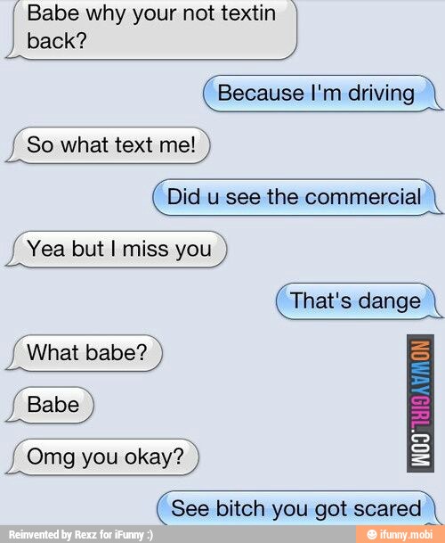 I Babe why your not textin
back?
So what text
(Yea
but I miss
What
ih Babe
{Omg you
okay?