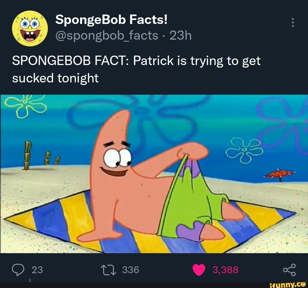 SpongeBob Facts! @spongbob facts - SPONGEBOB FACT: Patrick is trying to