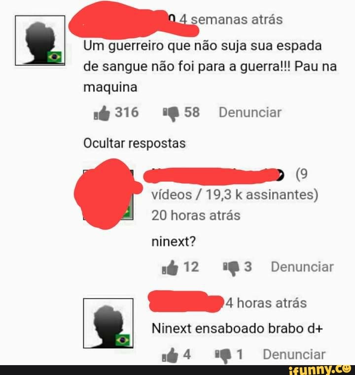 emanas atrás
Um guerreiro que não suja sua espada de sangue não foi para a guerra!!! Pau na maquina
316 Denunciar
Ocultar respostas
(9 vídeos / 19,3 k assinantes)
20 horas atrás
nine?
12 Denunciar
horas atrás
Ninext ensaboado brabo d+
4 Denunciar