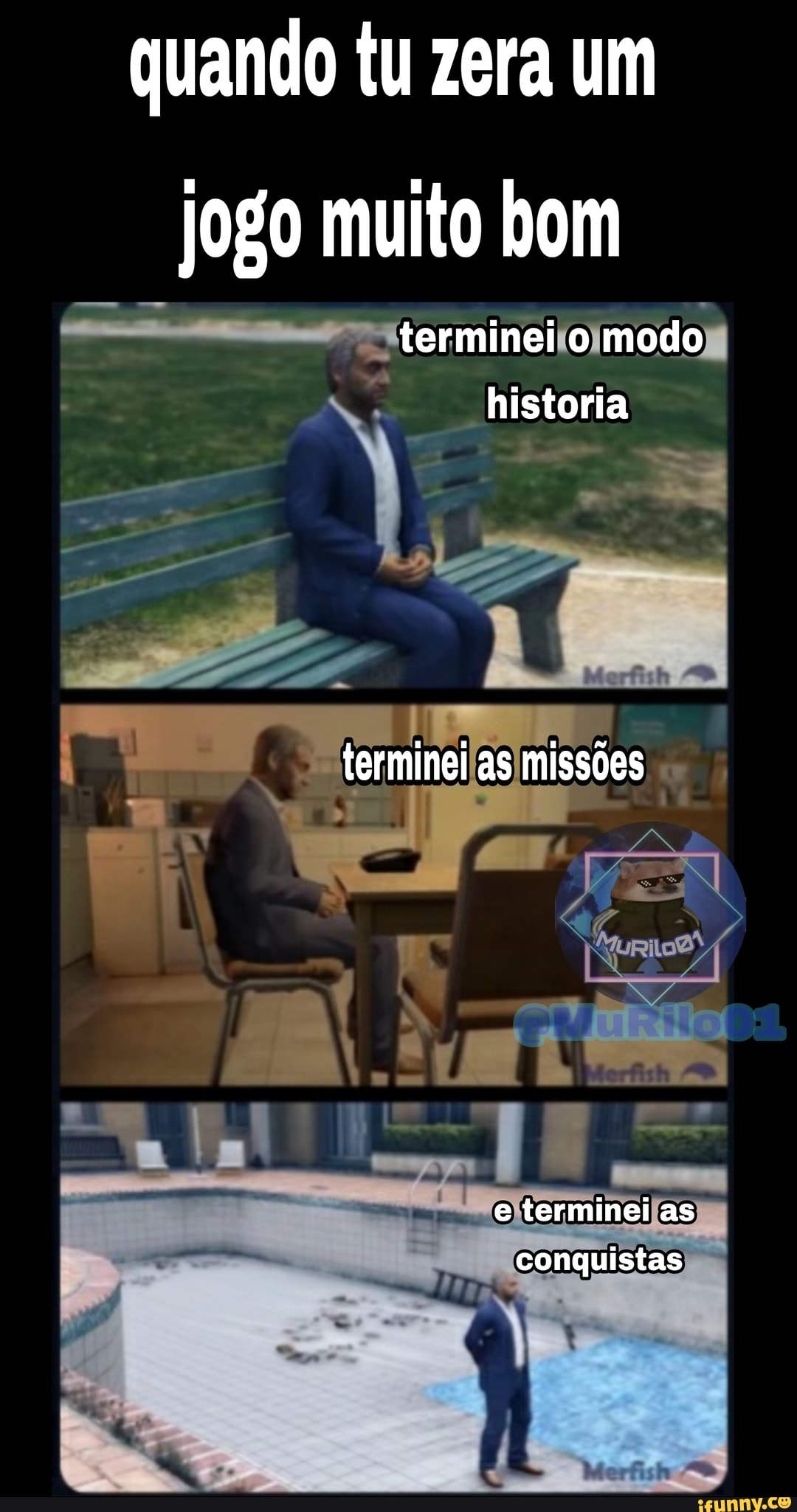 quando tu zera um jogo muito bom
terminei o modo historia
terminei as missões
conquistas)