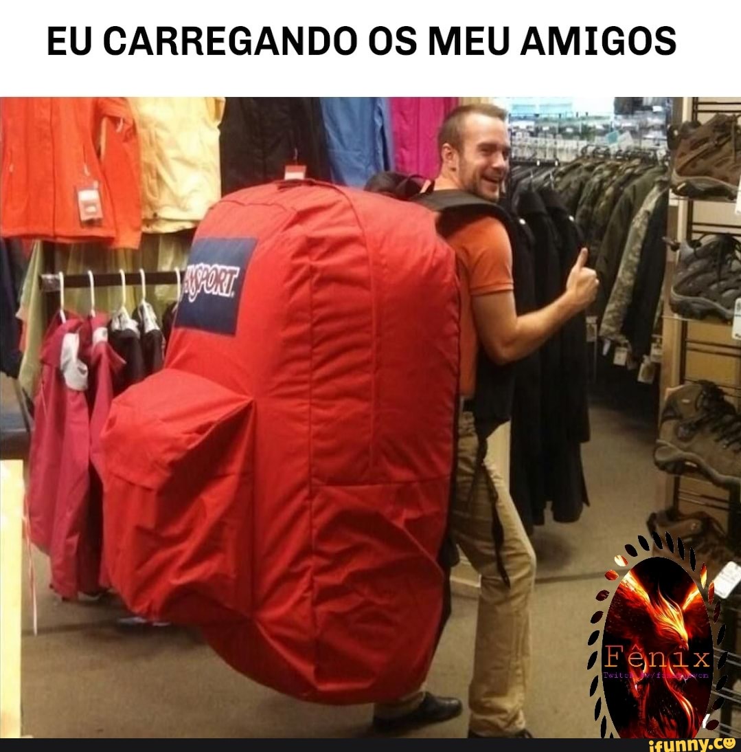 EU CARREGANDO OS MEU AMIGOS
"HE