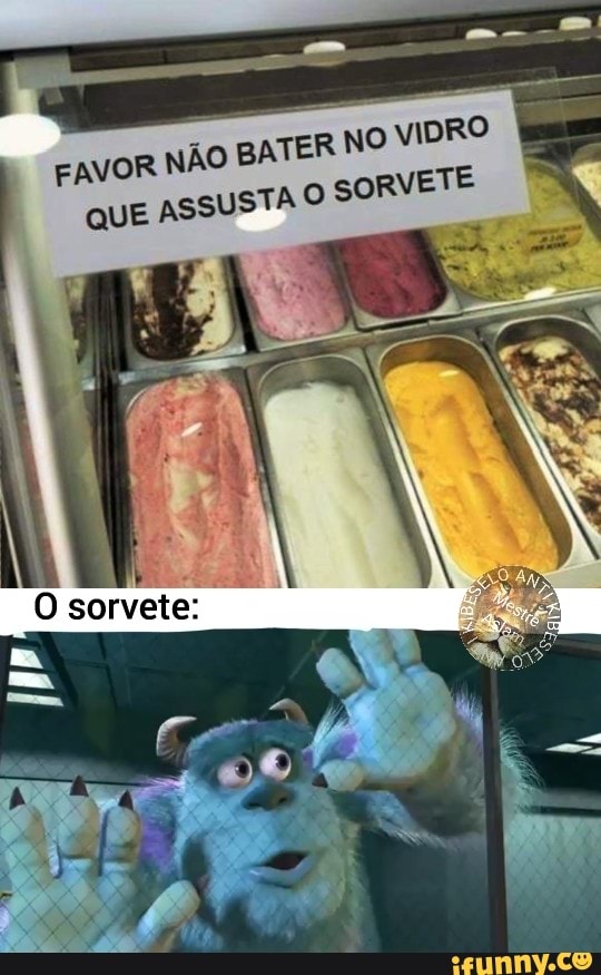 FAVOR NÃO BATER NO VIDRO
QUE ASSUSTA
soRVETE