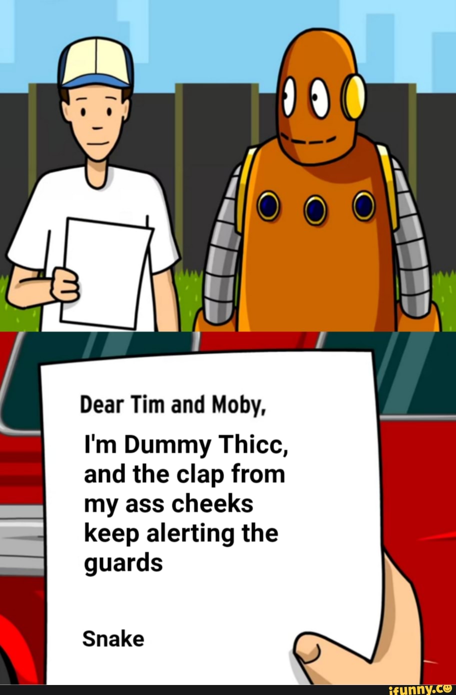 Dear Tim And Moby I M Dummy Thicc And The Clap From My Ass Cheeks Keep Aler...