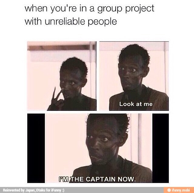 when you're in a group project
with unreliable people
ed