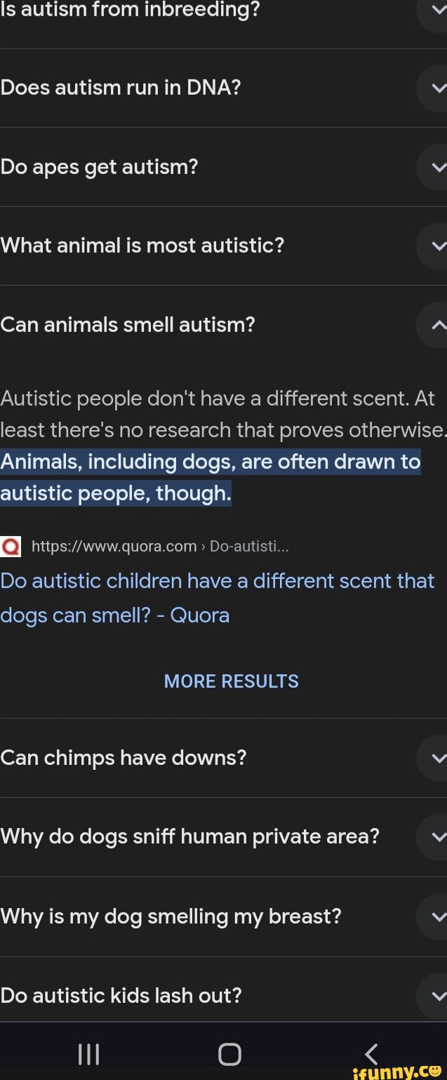 Is autism from inbreeding? Does autism run in DNA? Do apes get autism