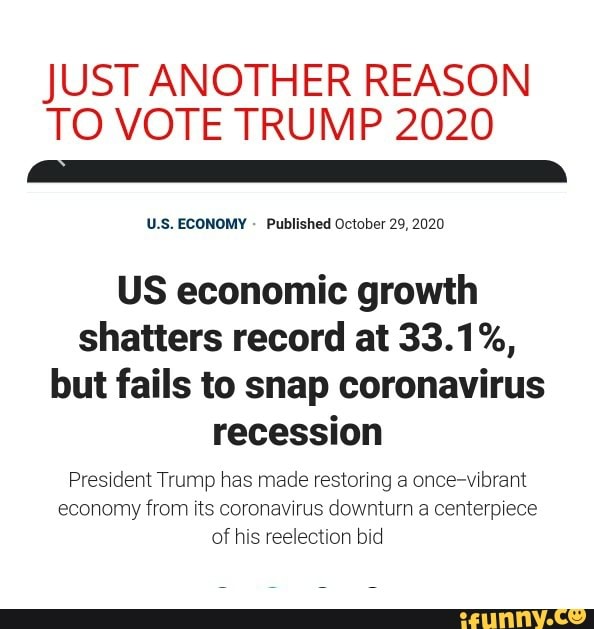 JUST ANOTHER REASON TO VOTE TRUMP 2020 29, US Economic Growth Shatters ...