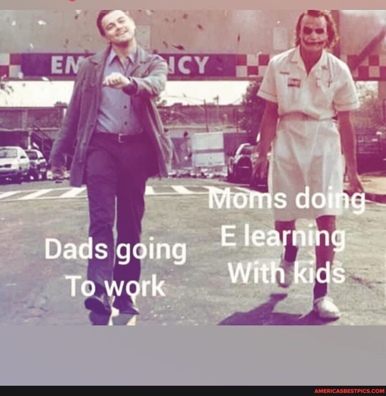 E learning
With kids
Dads going
To work