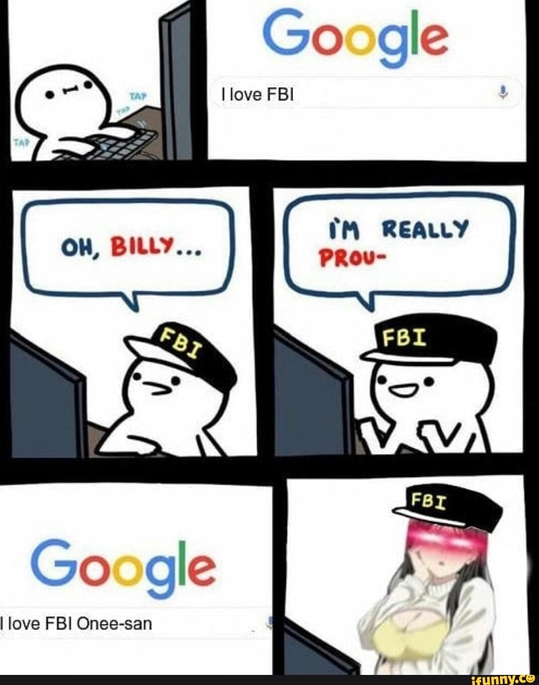 Google
I love FBI