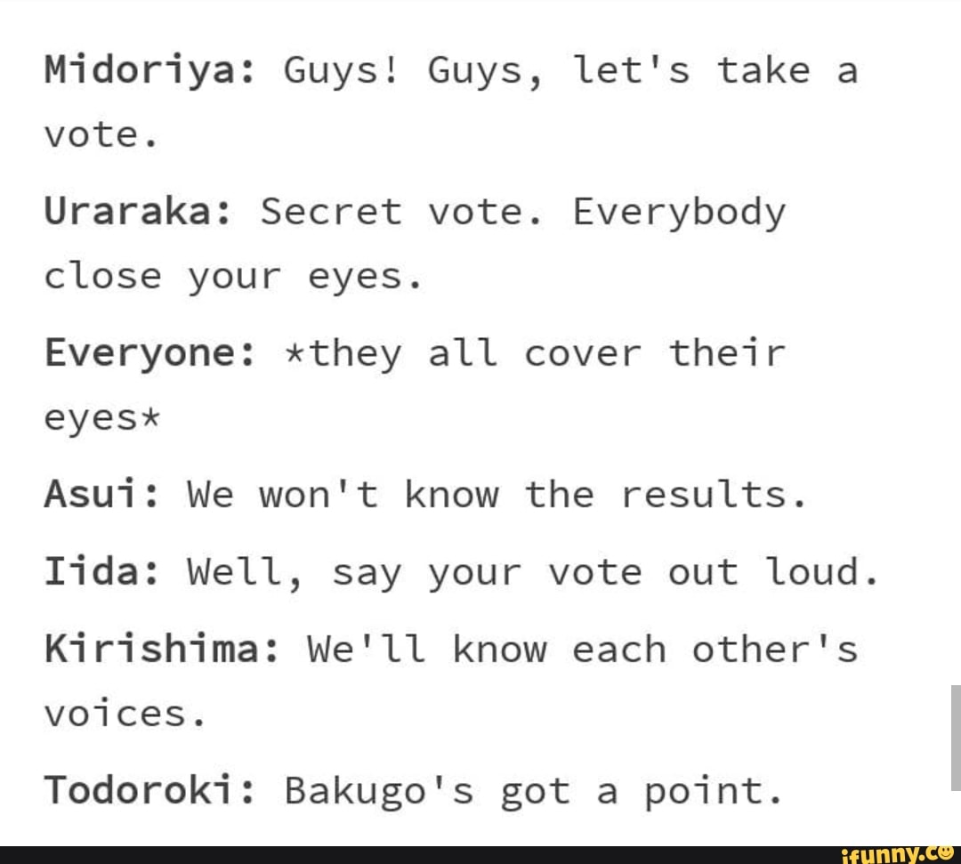 Midoriya Guys Guys Let S Take A Vote Uraraka Secret Vote Everybody Close Your Eyes Everyone