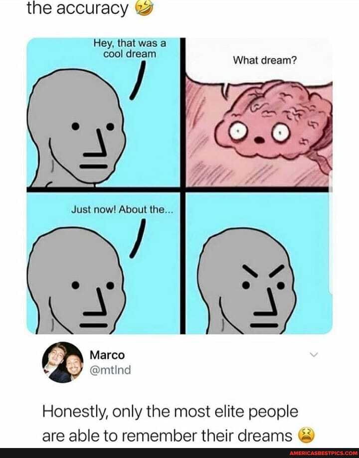 the accuracy
Hey, that was a cool dream
What dream?
Just now! About the...
@mtind
Honestly, only the most elite people
ara ahla tn ramambar thair draame