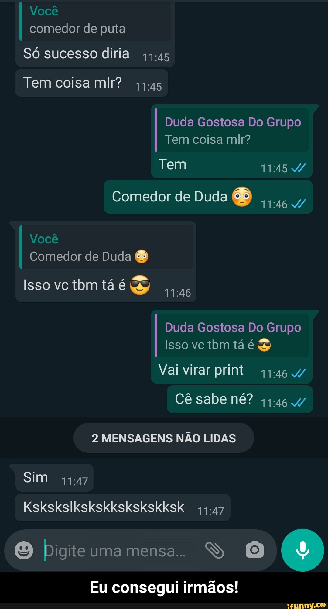 Você comedor de puta Só sucesso diria Tem coisa mlr? Duda Gostosa Do Grupo  Tem coisa