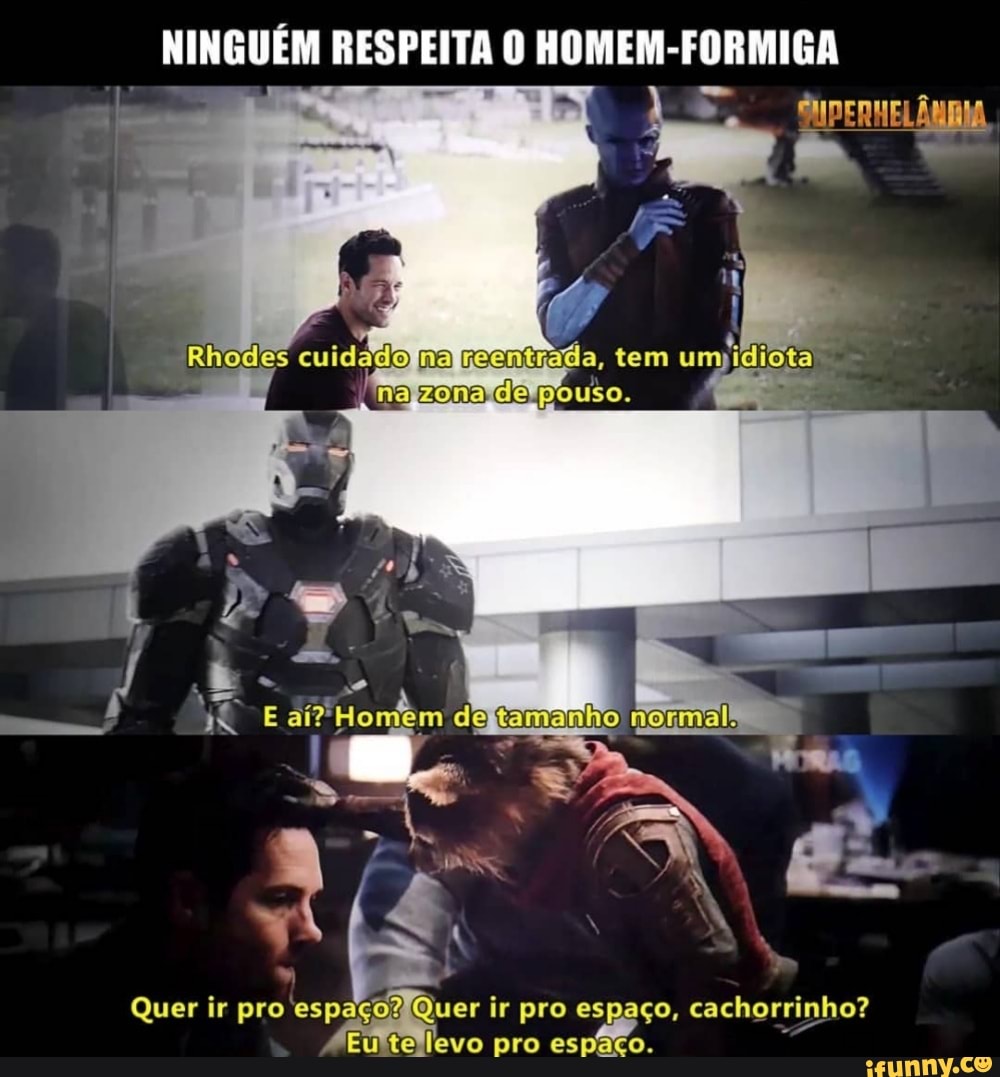 NINGUÉM RESPEITA O HOMEM-FORMIGA
Quer ir pro
espagadQuer ir pro espaço, cachorrinho?
Eu'tellevo pro espaço. o