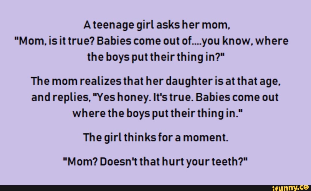 A Teenage Girl Asks Her Mom. 