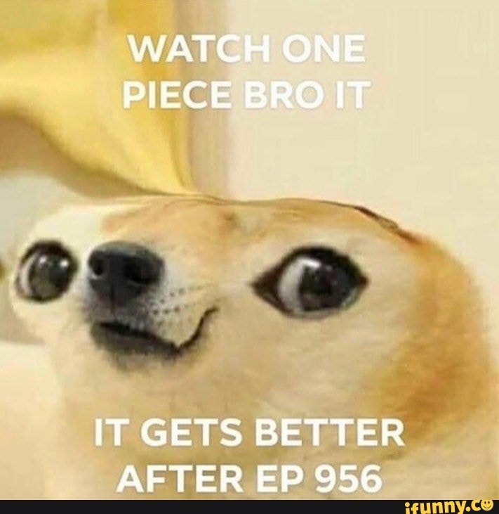 Watch One Piece Bro It It Gets Better After Ep 956 Ifunny