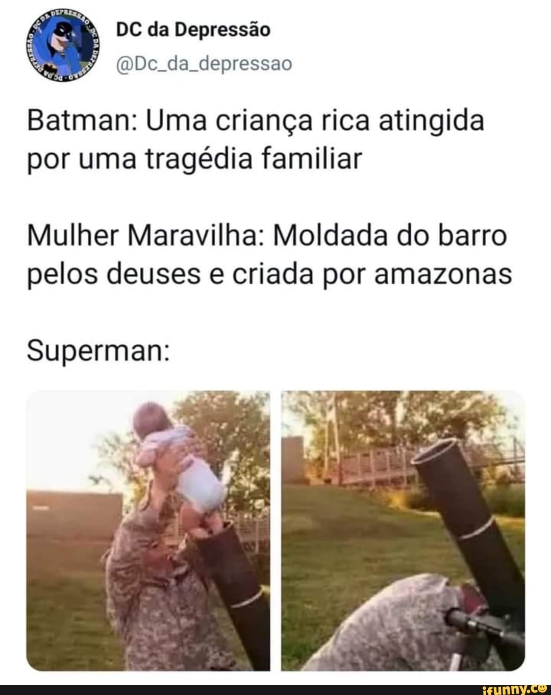 DC da Depressão
Dc da depressao
Batman: Uma criança rica atingida por uma tragédia familiar
Mulher Maravilha: Moldada do barro pelos deuses e criada por amazonas
Superman: