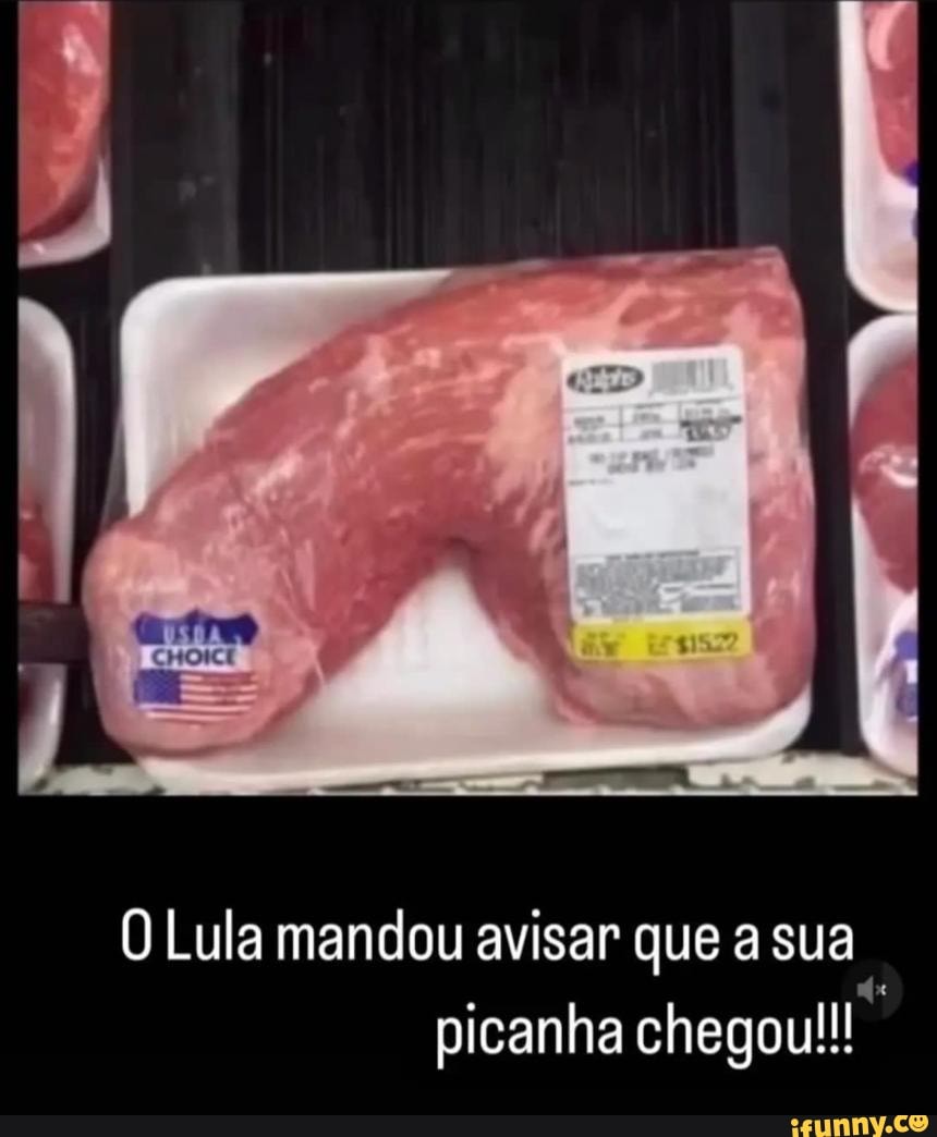 Lula mandou avisar que a sua picanha chegou!!! iFunny Brazil