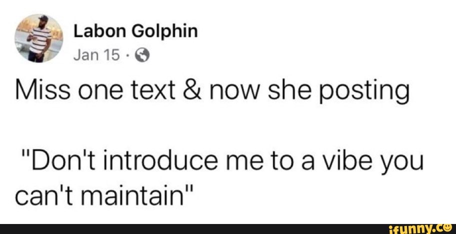 Labon memes. Best Collection of funny Labon pictures on iFunny - Don't Introduce Me To A Vibe You Can't Maintain