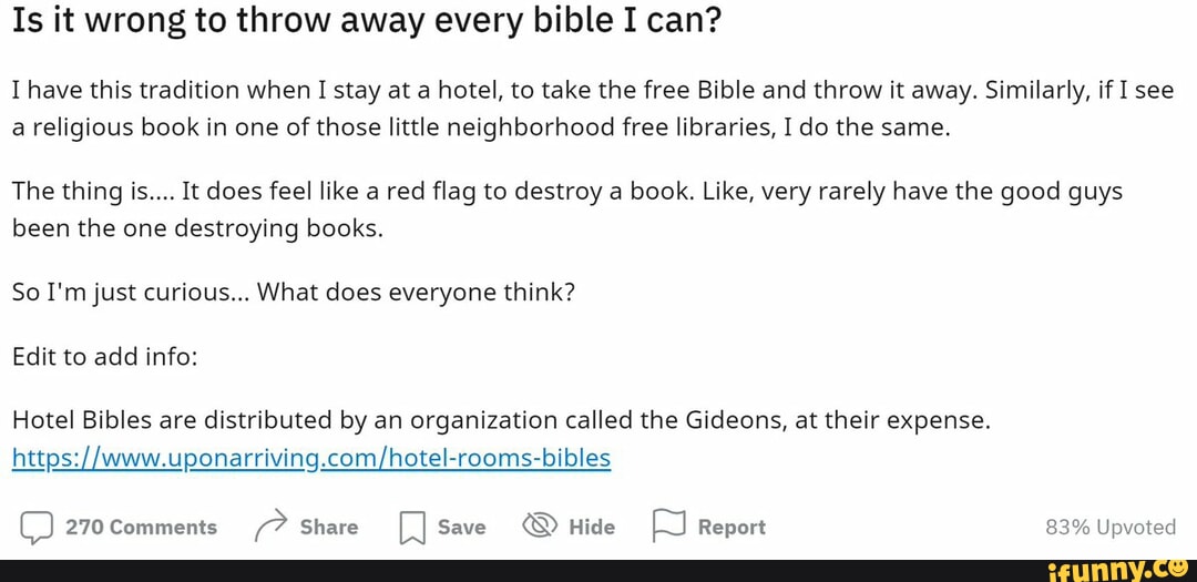 Is it wrong to throw away every bible I can? have this tradition when I