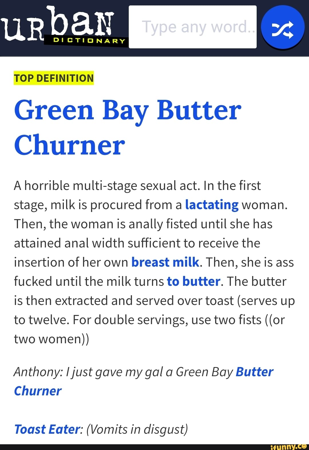 AN TOP DEFINITION Green Bay Butter Churner A horrible multi-stage sexual  act. In the first