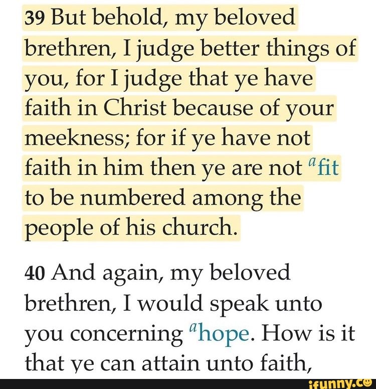 39 But behold, my beloved brethren, I judge better things of you, for I ...