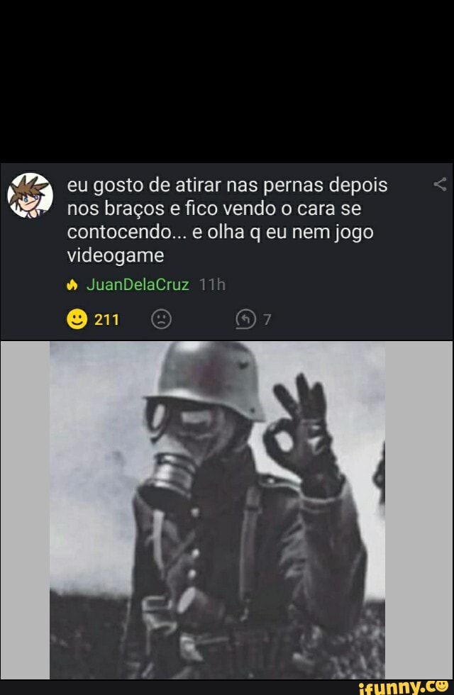 eu gosto de atirar nas pernas depois nos braços e fico vendo o cara se contocendo... e olha q eu nem jogo videogame
JuanDelaCruz
Om