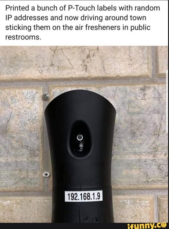 Printed a bunch of Touch labels with random IP addresses and now