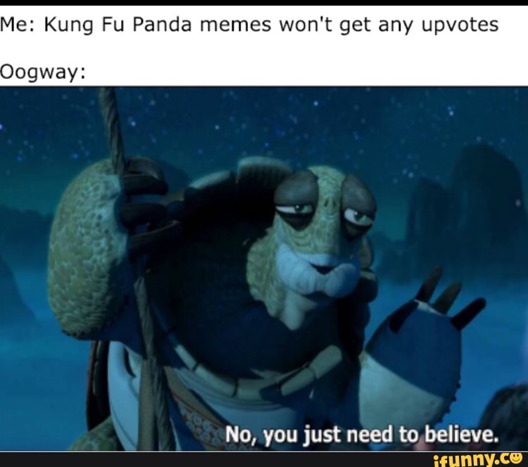 Me Kung Fu Panda Memes Won T Get Any Upvotes Oogway Ifunny