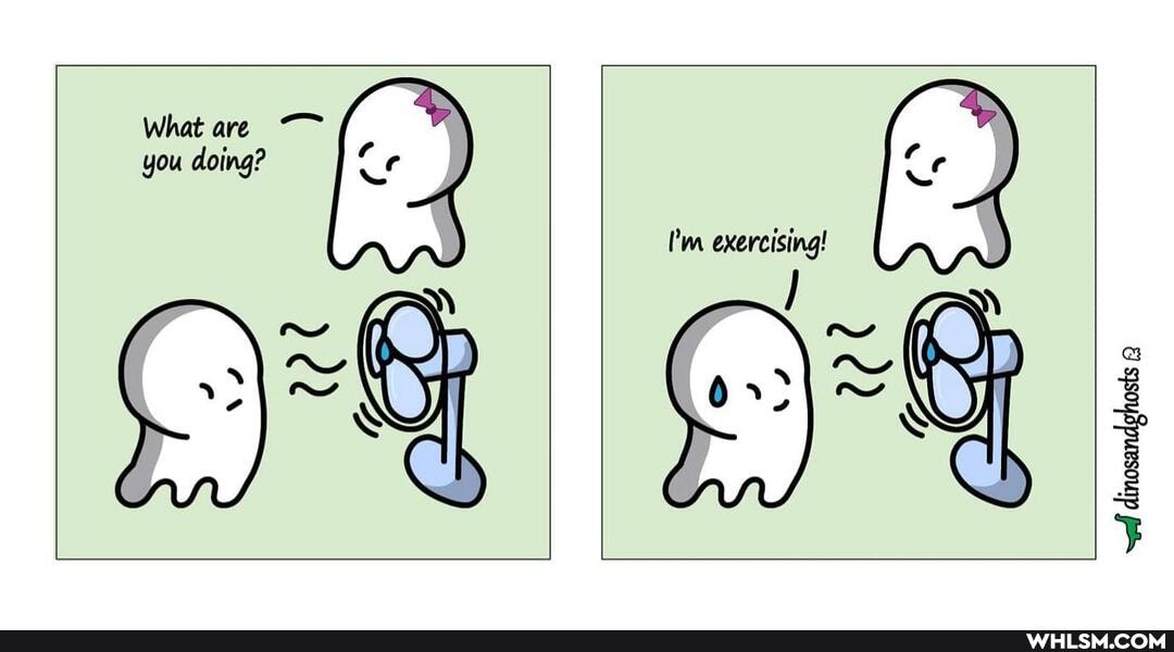 What are you doing?
exercising!
RY
RY
wed dinosandghosts
