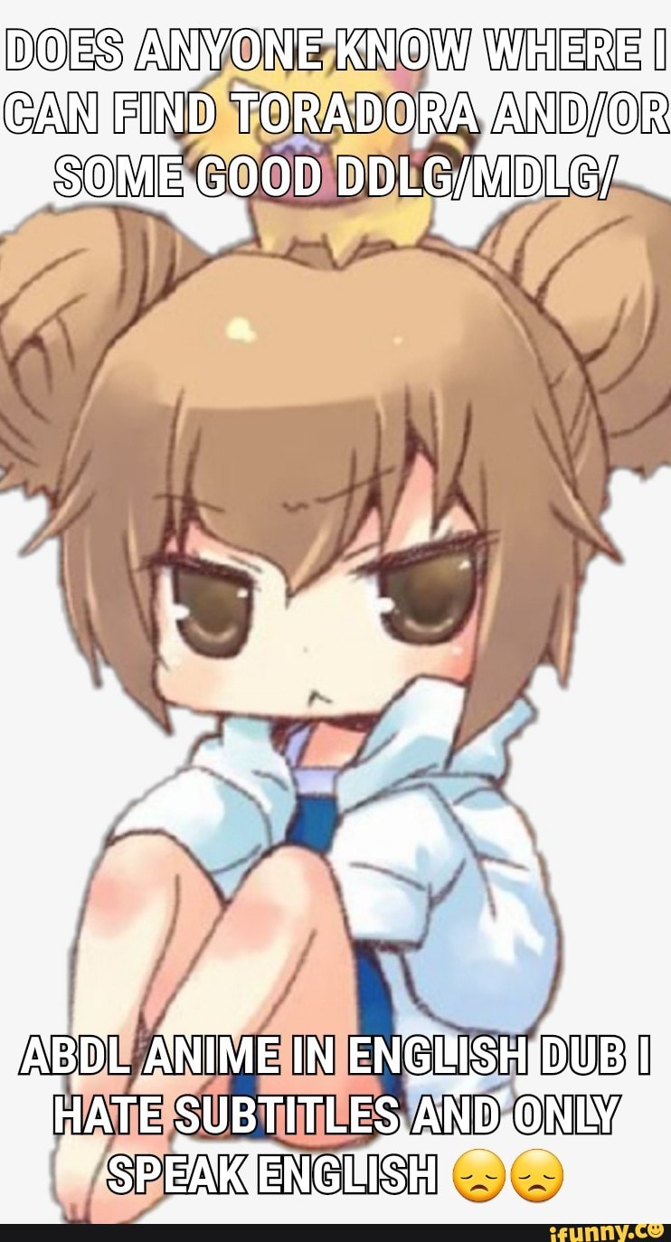 Abdl Anime Iml En Gligh Llll I Hate Subtit Esand Qw Speak English Qq Ifunny