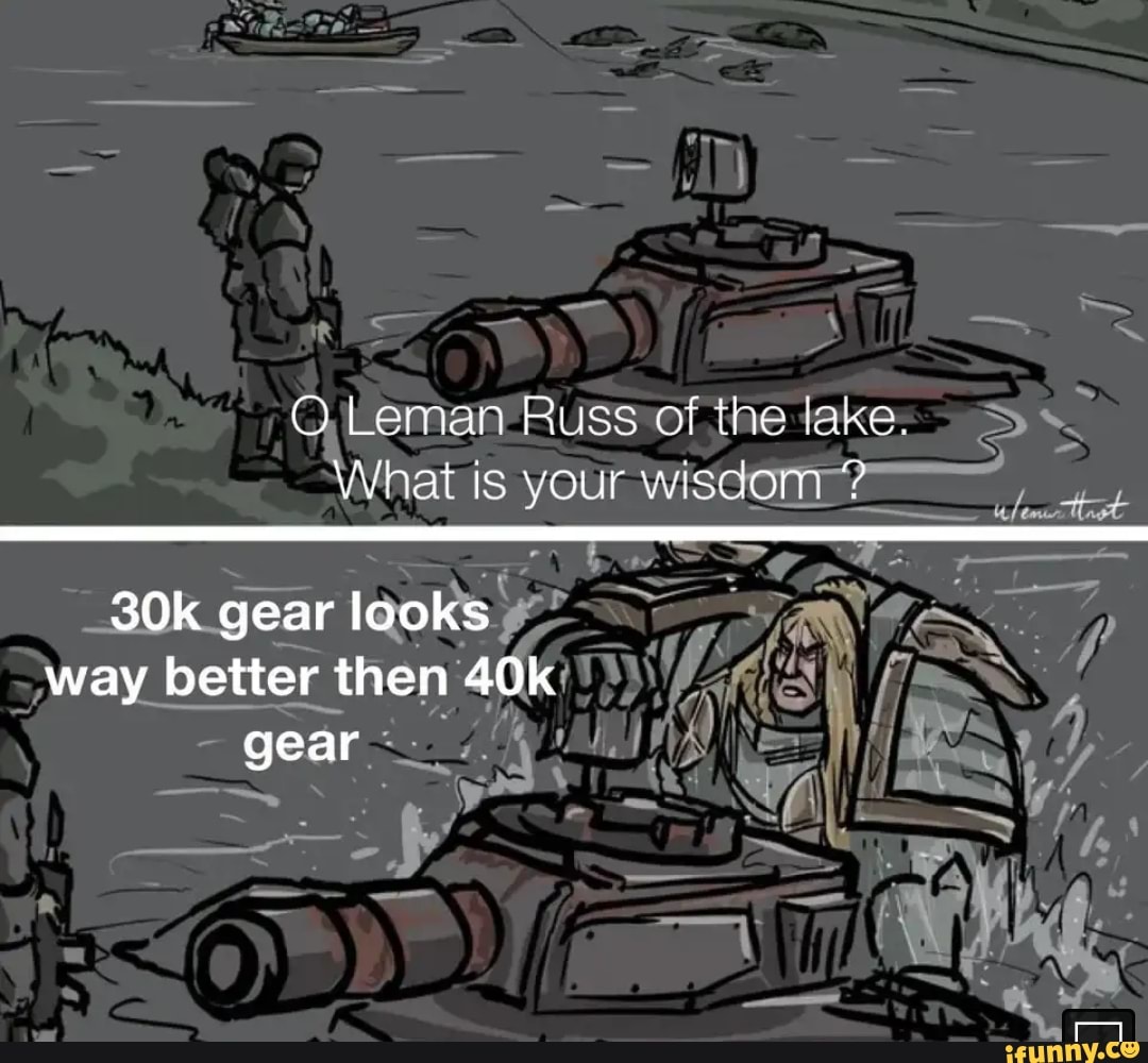 Picture memes jJDpqlo1A by Leman_of_the_Russ: 67 comments - )