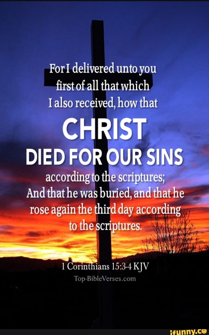 For! delivered unto you first of all that which how Lalso rece DIED FOR ...