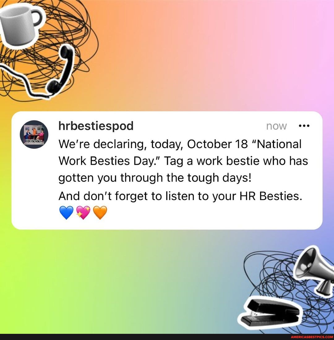 Happy National Work Bestie Day. Tag your work bestie below! And listen