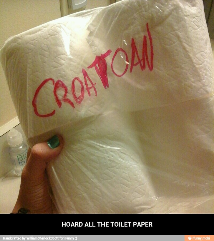 HOARD ALL THE TOILET PAPER - HOARD ALL THE TOILET PAPER