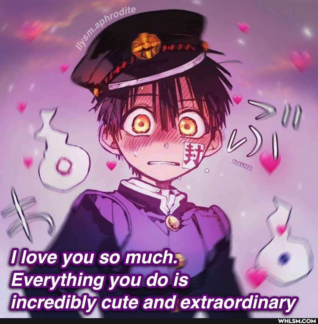 love you so much.
Everything you do is incredibly cute and extraordinary