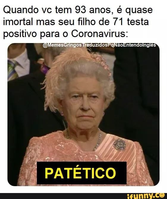 Quando vc tem 93 anos, é quase
imortal mas seu filho de 71 testa
positivo Fra o Gorenavirus: