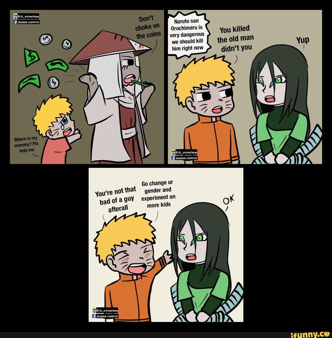 <b>Naruto</b> san <b>Orochimaru</b> is very dangerous ts You killed we should kill the ol...