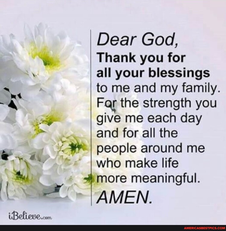 Dear God, I Thank you for all your blessings to me and my family. Far ...