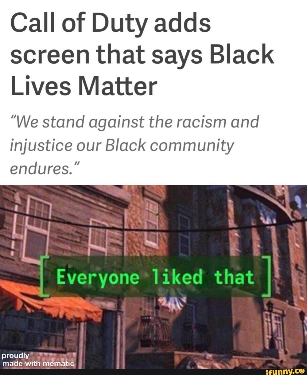 Call of Duty adds screen that says Black
Lives Matter
"We stand against the racism and injustice our Black community endures."
RS
proudly"