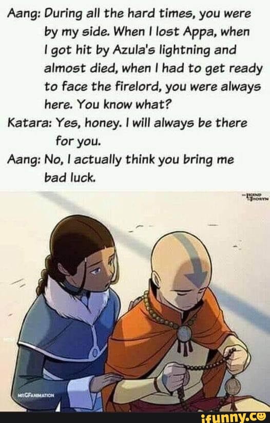 Aang: During All The Hard Times, You Were By My Side. When I Lost Appa ...