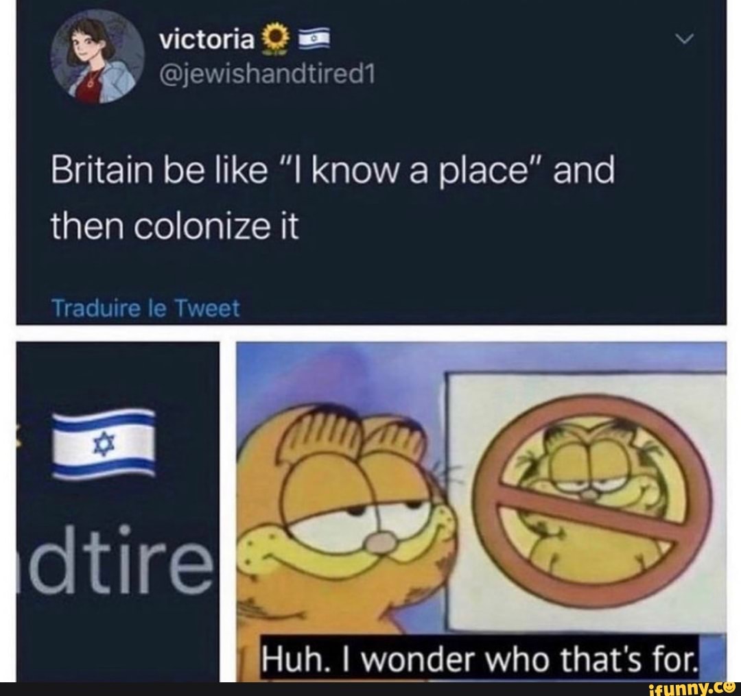 victoria
Britain be like "I know a place" and then colonize it
re le Tweet
ad
Huh. I wonder who that's for. I